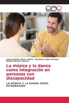 Paperback La música y la danza como integración en personas con discapacidad [Spanish] Book