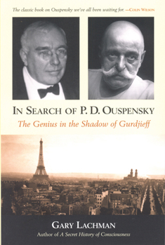 Hardcover In Search of P. D. Ouspensky: The Genius in the Shadow of Gurdjieff Book