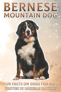 Paperback Bernese Mountain Dog: Fun Facts on Dogs for Kids #27 Book