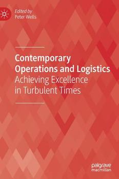 Contemporary Operations and Logistics: Achieving Excellence in Turbulent Times