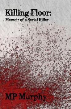 Paperback Killing Floor: Memoir of a Serial Killer Book