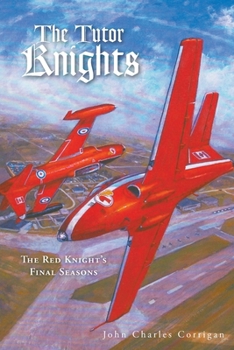 Paperback The Tutor Knights: The Red Knight's Final Seasons Book