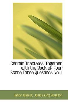 Paperback Certain Tractates: Together with the Book of Four Score Three Questions, Vol. I Book