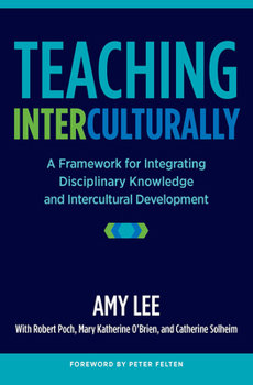 Paperback Teaching Interculturally: A Framework for Integrating Disciplinary Knowledge and Intercultural Development Book