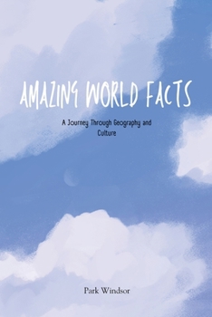 Amazing World Facts: A Journey Through Geography and Culture