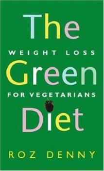 Paperback The Green Diet: Weight Loss for Vegetarians Book
