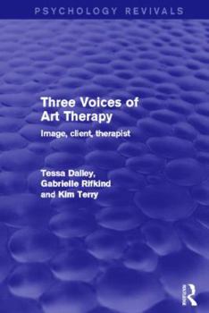 Paperback Three Voices of Art Therapy: Image, Client, Therapist Book