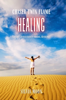 Paperback Chaser Twin Flame Healing: A Journey to Inner Harmony, Renewal, and Balance Book