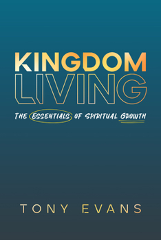 Paperback Kingdom Living: The Essentials of Spiritual Growth Book