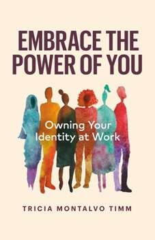 Paperback Embrace the Power of You: Owning Your Identity at Work Book