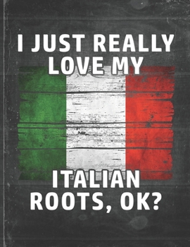 I Just Really Like Love My Italian Roots: Italy Pride Personalized Customized Gift  Undated Planner Daily Weekly Monthly Calendar Organizer Journal