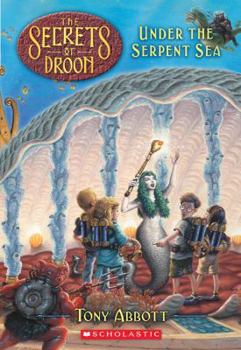 Under the Serpent Sea (The Secrets of Droon, #12) - Book #12 of the Secrets of Droon