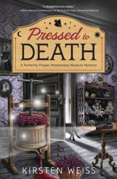 Pressed to Death - Book #2 of the Perfectly Proper Paranormal Museum