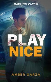 Play Nice - Book #3 of the Make the Play