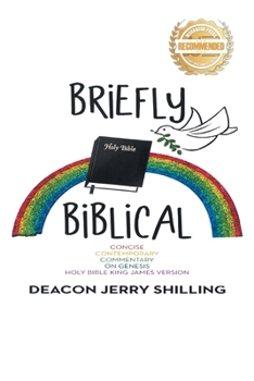 Briefly Biblical: Concise Contemporary Commentary on Genesis King James Version of the Holy Bible