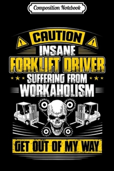 Paperback Composition Notebook: Forklift Driver The First Time Forklift Truck Journal/Notebook Blank Lined Ruled 6x9 100 Pages Book