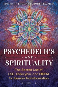 Paperback Psychedelics and Spirituality: The Sacred Use of Lsd, Psilocybin, and Mdma for Human Transformation Book