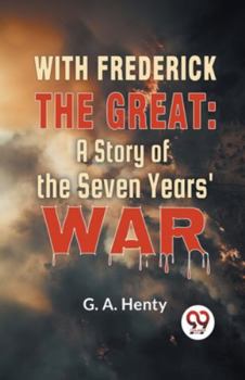 Paperback With Frederick The Great: A Story Of The Seven Years' War Book