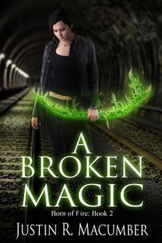 Paperback A Broken Magic: Born of Fire - Book 2 Book