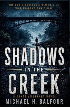 Paperback Shadows in the Creek: A Dante Villehart Novel Book