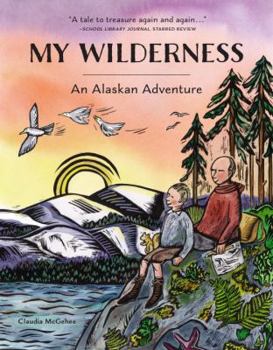 Paperback My Wilderness: An Alaskan Adventure Book