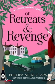 Of Retreats and Revenge (Travelling Celebrant Mystery)