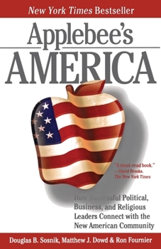 Paperback Applebee's America: How Successful Political, Business, and Religious Leaders Connect with the New American Community Book