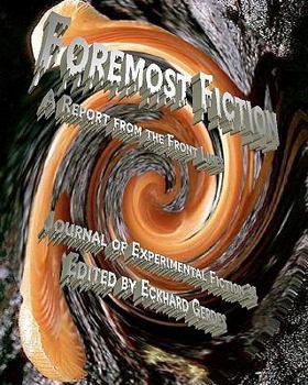 Paperback Journal of Experimental Fiction 34: Foremost Fiction: A Report from the Front Lines Book