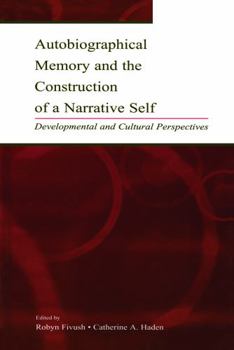 Paperback Autobiographical Memory and the Construction of A Narrative Self: Developmental and Cultural Perspectives Book