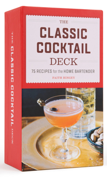 Misc. The Classic Cocktail Deck: 75 Recipes for the Home Bartender Book