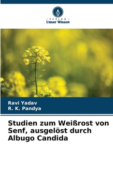 Paperback Studien zum Weißrost von Senf, ausgelöst durch Albugo Candida [German] Book