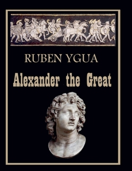 Alexander the Great - (356-323 BC)
