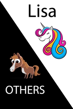 Lisa VS OTHERS ( unicorn ): Personal Name unicorn notebook - Cute Notebook for Girls With Unicorn, Thoughtful Cool Present for Lisa ( Lisa notebook): Unicorn Personalized Notebooks For Girls And Women