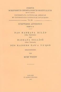 Paperback Das Mashafa Milad (Liber Nativitatis) Und Mashafa Sellase (Liber Trinitatis) Des Kaisers Zar'a YA'Qob, I: T. [German] Book