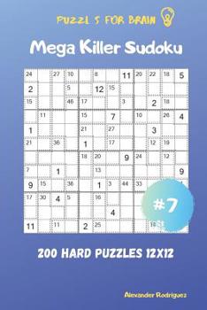 Paperback Puzzles for Brain - Mega Killer Sudoku 200 Hard Puzzles 12x12 vol.7 Book