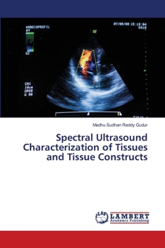 Paperback Spectral Ultrasound Characterization of Tissues and Tissue Constructs Book