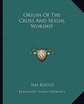 Paperback Origin Of The Cross And Sexual Worship Book