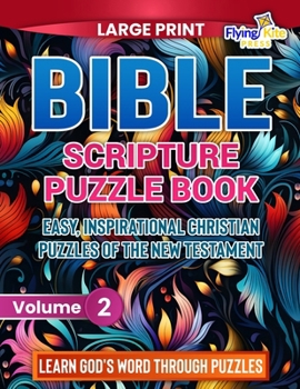 Bible Scripture Puzzles Book: Easy, Inspirational Christian Puzzles of the New Testament (Journey Through The Bible (NIV))