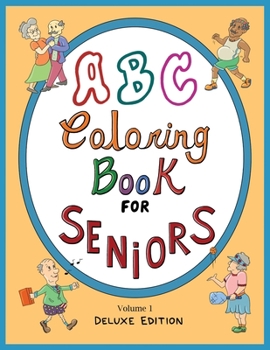 Paperback ABC Coloring Book For Seniors: Volume 1: Deluxe Edition [Large Print] Book