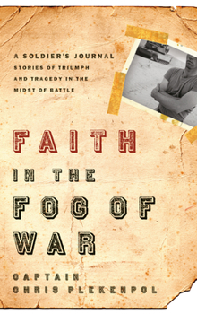 Paperback Faith in the Fog of War: Stories of Triumph and Tragedy in the Midst of War Book