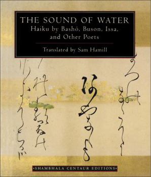 Paperback The Sound of Water: Haiku by Basho, Buson, Issa, and Other Poets Book