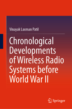 Hardcover Chronological Developments of Wireless Radio Systems Before World War II Book