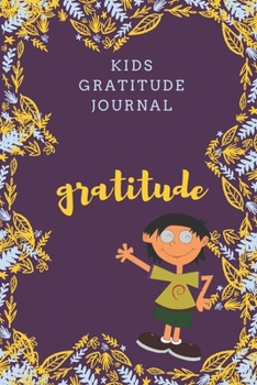 Paperback kids gratitude journal: Gratitude design for Kids as a gift for your kids boy or girl / journal Gift,120 Pages,6x9, Soft Cover, Matte Finish Book