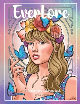EverLore: A Taylor lyric coloring book: A Taylor