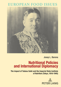 Nutritional Policies and International Diplomacy: The impact of Tadasu Saiki and the Imperial State Institute of Nutrition