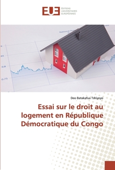 Paperback Essai sur le droit au logement en République Démocratique du Congo [French] Book