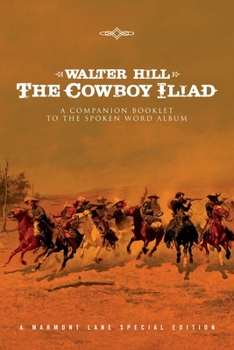 Paperback The Cowboy Iliad: A Special Companion Booklet To The Spoken Word Album Book