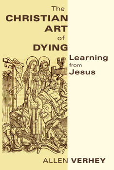 Paperback Christian Art of Dying: Learning from Jesus Book