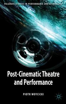 Hardcover Post-Cinematic Theatre and Performance Book