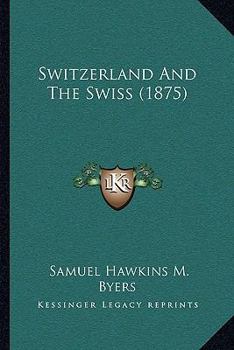 Switzerland and the Swiss